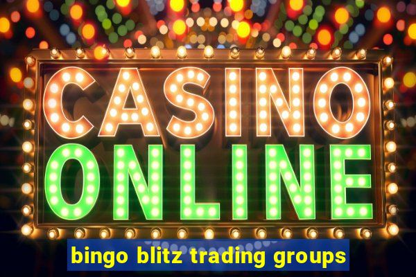 bingo blitz trading groups