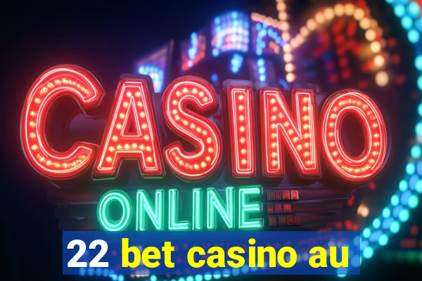 22 bet casino au