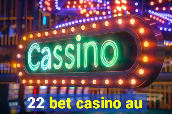 22 bet casino au