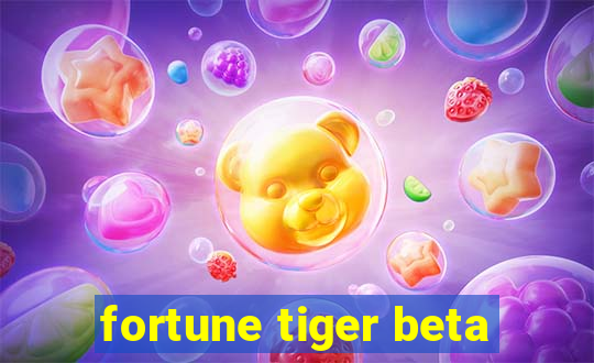 fortune tiger beta