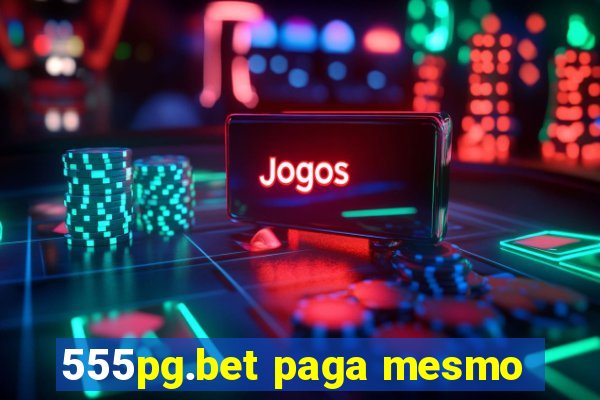 555pg.bet paga mesmo