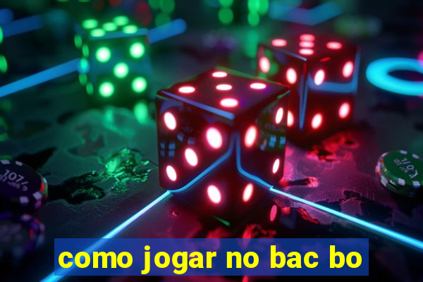 como jogar no bac bo