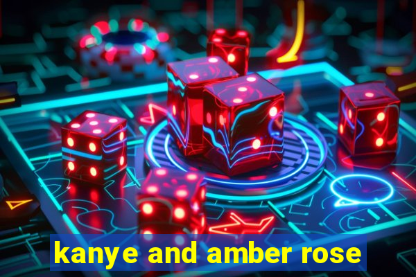 kanye and amber rose