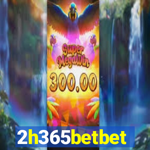 2h365betbet