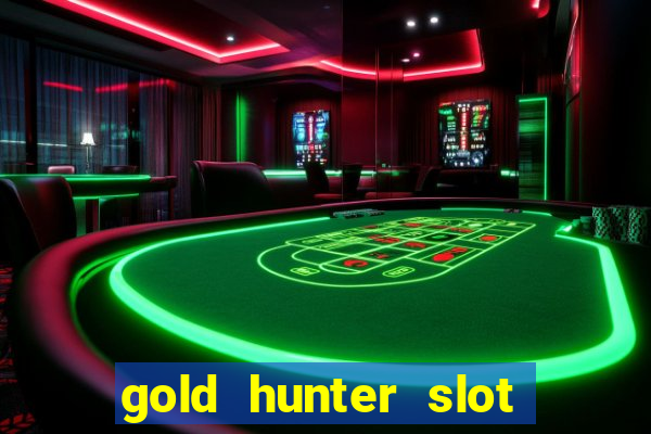 gold hunter slot free play