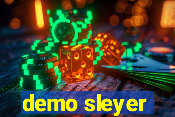 demo sleyer