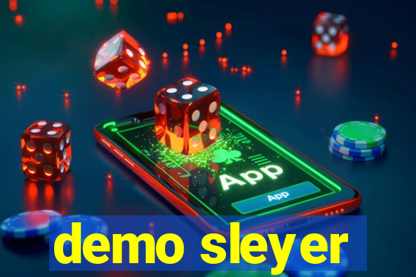 demo sleyer