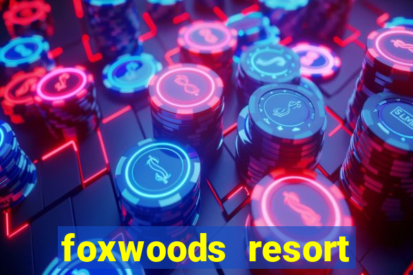 foxwoods resort casino ledyard ct