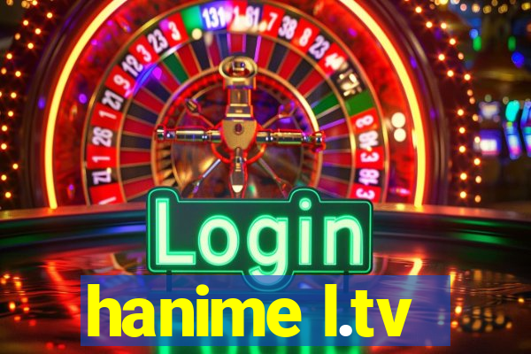 hanime l.tv