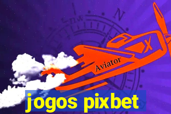 jogos pixbet