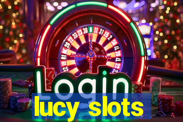 lucy slots