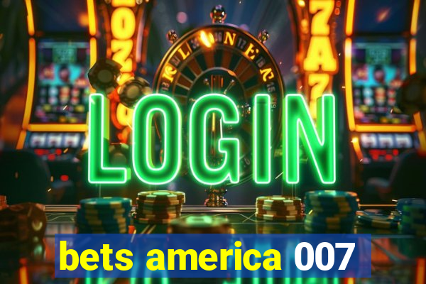 bets america 007