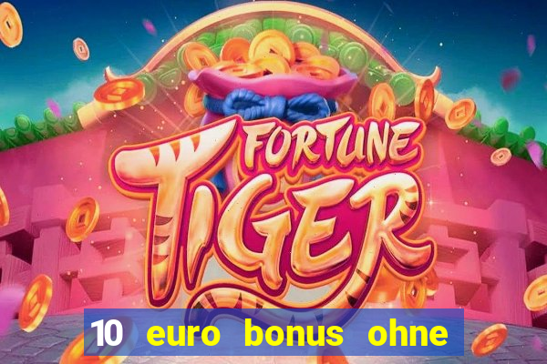 10 euro bonus ohne einzahlung casino 2022