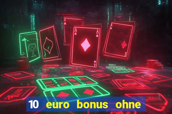 10 euro bonus ohne einzahlung casino 2022