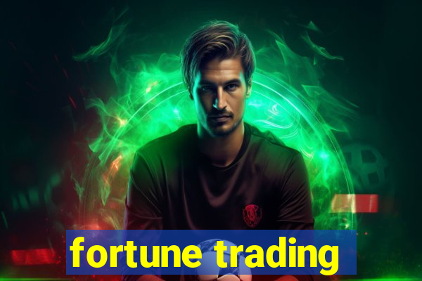 fortune trading