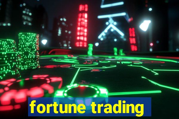 fortune trading