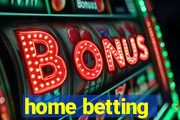 home betting