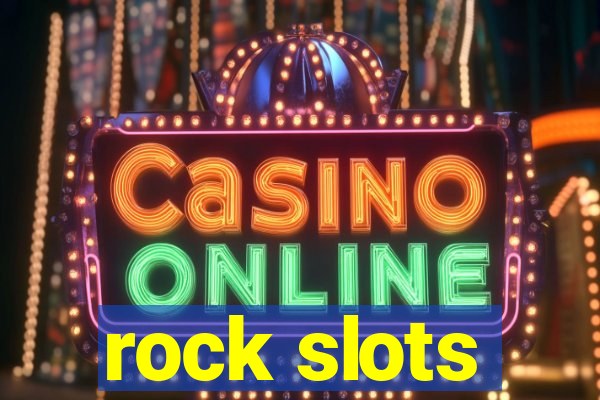 rock slots