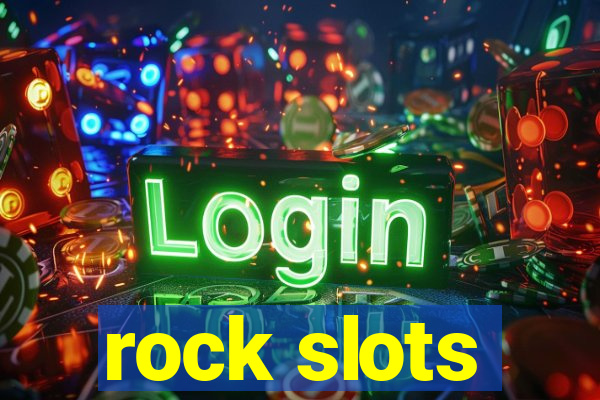 rock slots