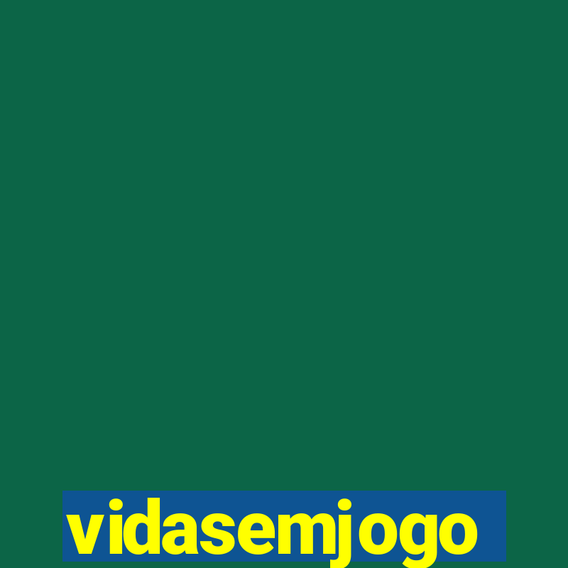 vidasemjogo