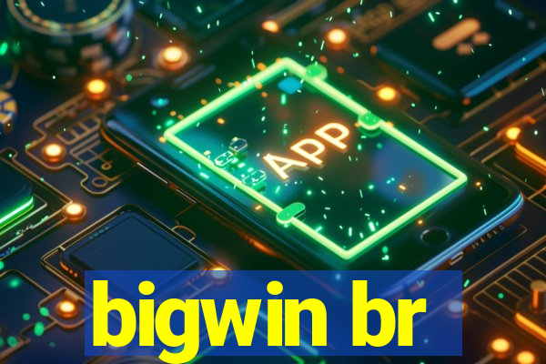 bigwin br