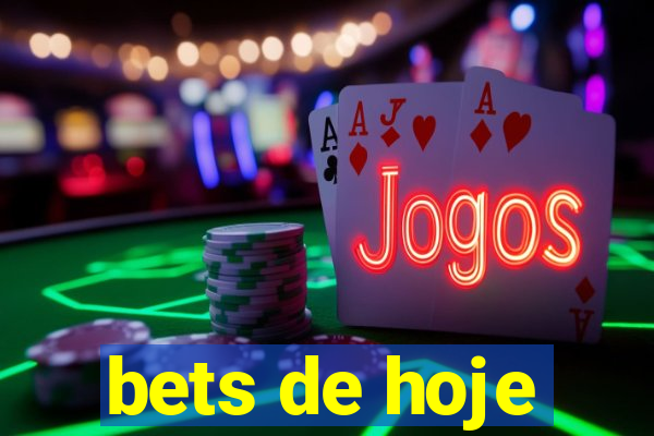 bets de hoje