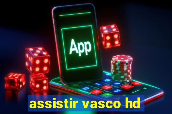 assistir vasco hd