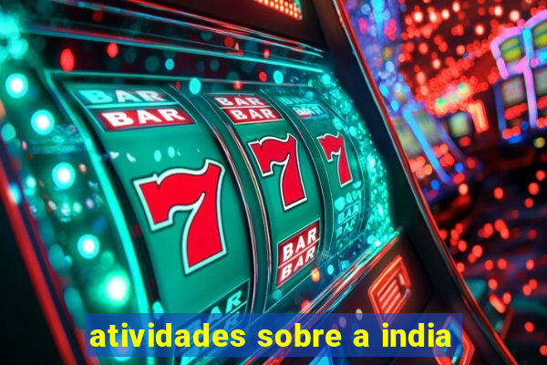 atividades sobre a india