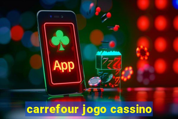 carrefour jogo cassino