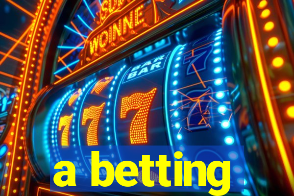 a betting