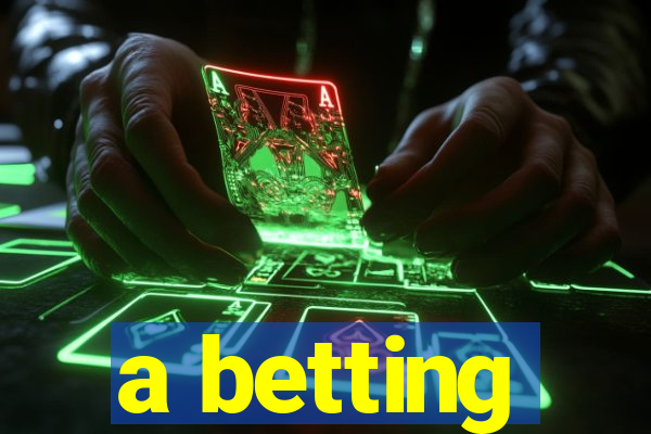 a betting