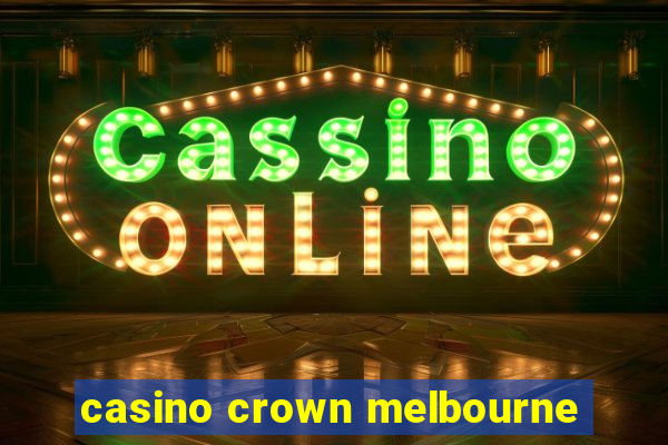 casino crown melbourne