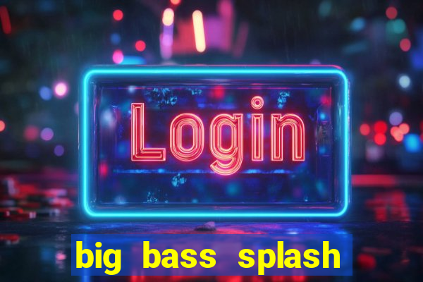 big bass splash slot rtp