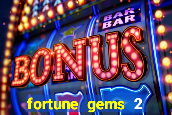 fortune gems 2 demo grátis