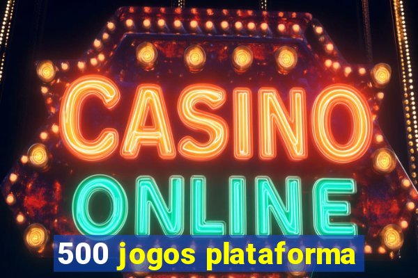 500 jogos plataforma