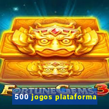 500 jogos plataforma