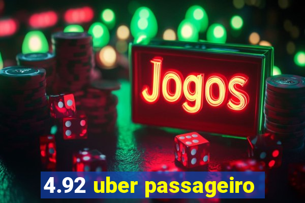 4.92 uber passageiro