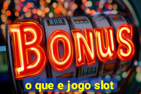 o que e jogo slot