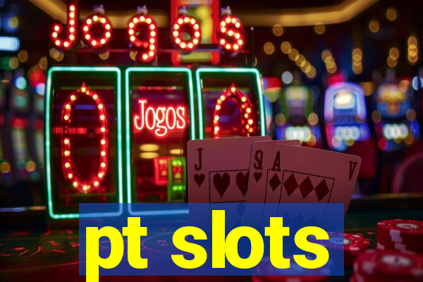 pt slots