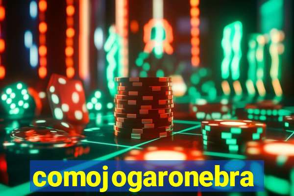 comojogaronebra