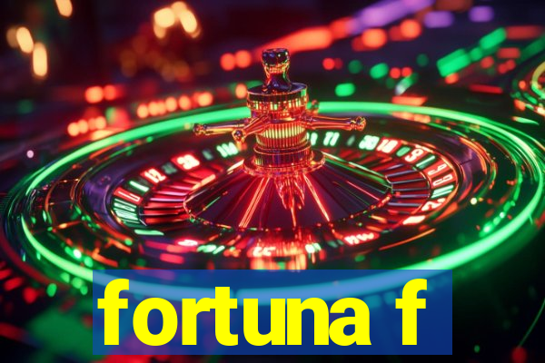 fortuna f