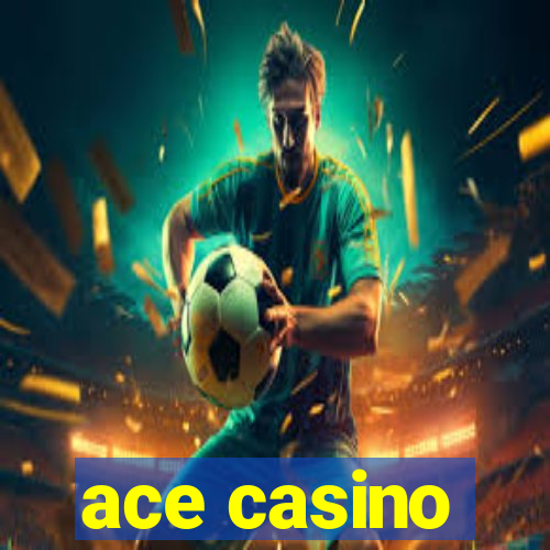 ace casino