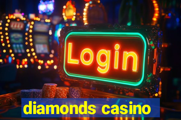 diamonds casino