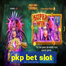 pkp bet slot