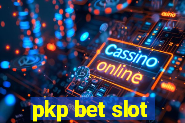 pkp bet slot