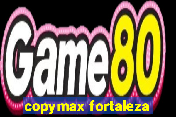 copymax fortaleza