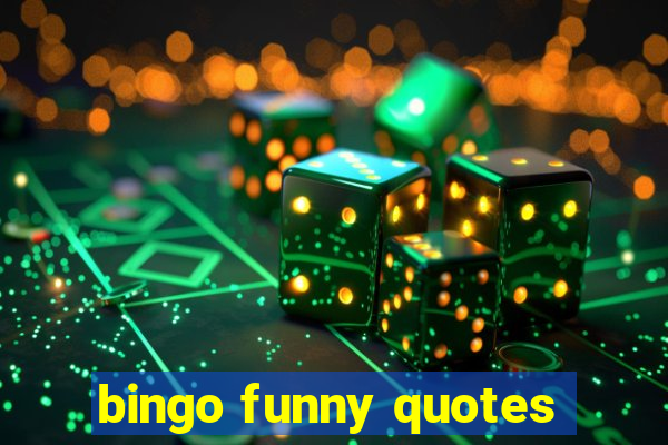 bingo funny quotes