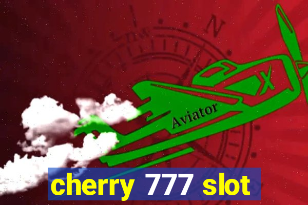 cherry 777 slot