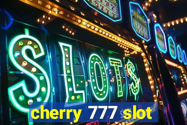 cherry 777 slot