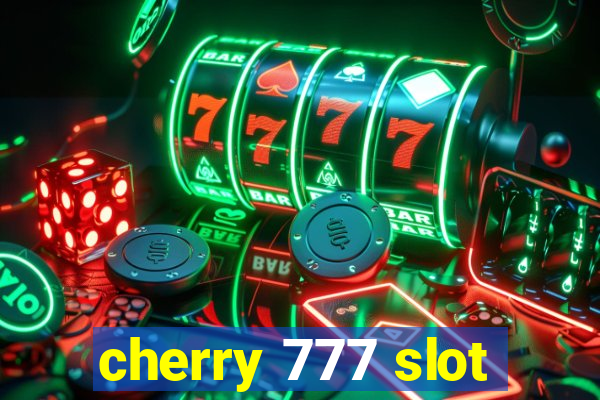 cherry 777 slot